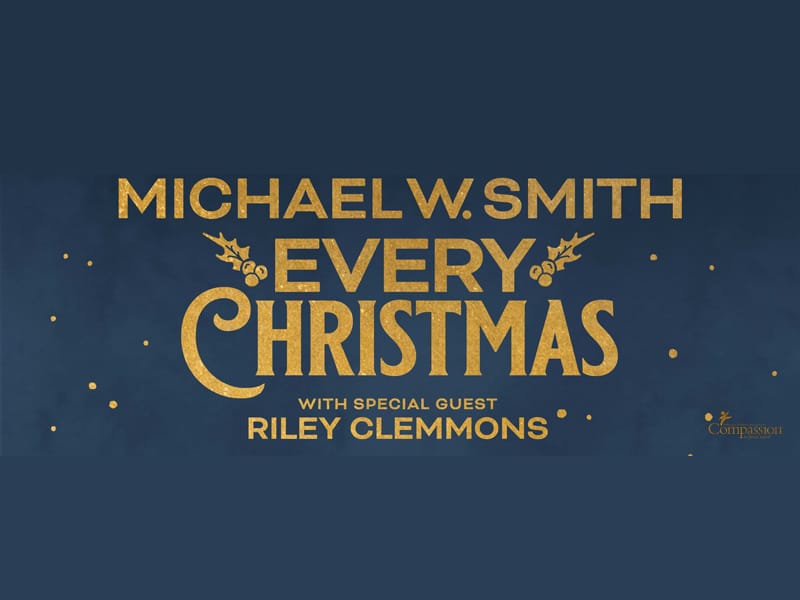 Michael W. Smith Every Christmas with Special Guest Riley Clemmons